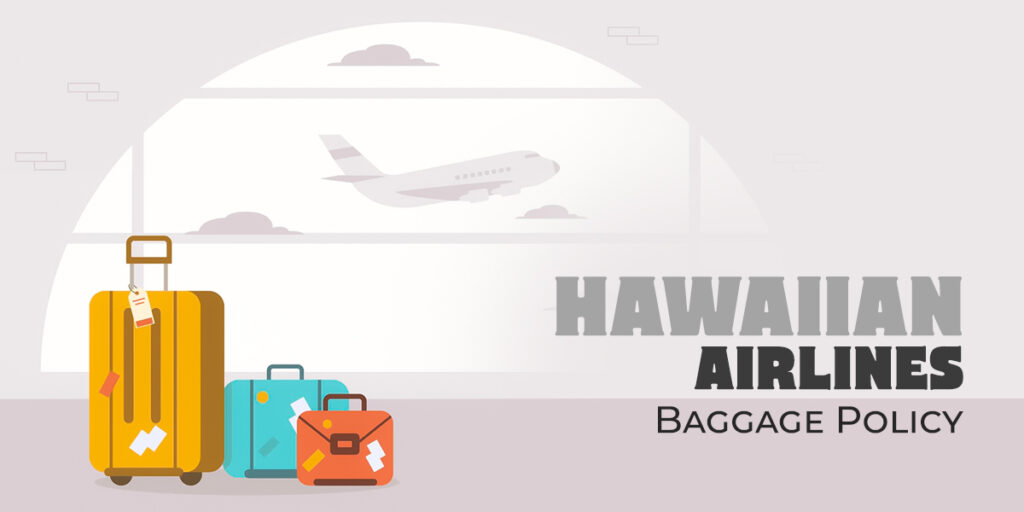 Hawaiian Airlines Baggage Policy: Checked and Carry-on Items